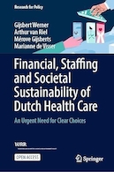Financial, Staffing and Societal Sustainability of Dutch Health Care: An Urgent Need for Clear Choices | پایداری مالی، کارکنان و اجتماعی مراقبت های بهداشتی هلند: نیاز فوری برای انتخاب های روشن