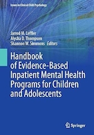 Handbook of Evidence-Based Inpatient Mental Health Programs for Children and Adolescents | راهنمای برنامه های بهداشت روان بستری مبتنی بر شواهد برای کودکان و نوجوانان