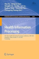 Health Information Processing: 9th China Health Information Processing Conference | پردازش اطلاعات سلامت: نهمین کنفرانس پردازش اطلاعات سلامت چین