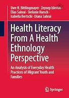 Health Literacy From A Health Ethnology Perspective: An Analysis of Everyday Health Practices of Migrant Youth and Families 1st ed | سواد سلامت از دیدگاه قوم شناسی سلامت: تحلیلی از شیوه های بهداشتی روزمره جوانان و خانواده های مهاجر ویرایش اول