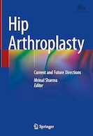 Hip Arthroplasty: Current and Future Directions 1st ed | آرتروپلاستی هیپ: جهت های فعلی و آینده چاپ اول