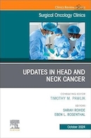 Updates in Head and Neck Cancer, An Issue of Surgical Oncology Clinics of North America | به روز رسانی در سرطان سر و گردن، یک شماره از کلینیک های انکولوژی جراحی آمریکای شمالی
