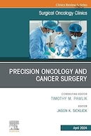 Precision Oncology and Cancer Surgery, An Issue of Surgical Oncology Clinics of North America | انکولوژی دقیق و جراحی سرطان، شماره کلینیک های انکولوژی جراحی آمریکای شمالی