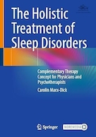 The Holistic Treatment of Sleep Disorders: Complementary Therapy Concept for Physicians and Psychotherapists 1st ed | درمان جامع اختلالات خواب: مفهوم درمان مکمل برای پزشکان و روان درمانگران ویرایش اول