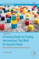 A Practical Guide for Finding Interventions That Work for Autistic People: Diversity-Affirming Evidence-Based Practice | راهنمای عملی برای یافتن مداخلاتی که برای افراد اوتیستیک موثر است: تمرین مبتنی بر شواهد تأیید تنوع