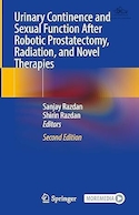 Urinary Continence and Sexual Function After Robotic Prostatectomy, Radiation, and Novel Therapies Second Edition | کنترل ادرار و عملکرد جنسی پس از پروستاتکتومی رباتیک، پرتو درمانی و درمان های جدید ویرایش دوم