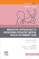 Innovative Approaches to Addressing Pediatric Mental Health, An Issue of Pediatric Clinics of North America | رویکردهای نوآورانه برای پرداختن به سلامت روانی کودکان، مسئله ای از کلینیک های کودکان آمریکای شمالی