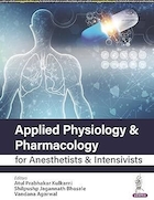 Applied Physiology & Pharmacology for Anesthetists & Intensivists | فیزیولوژی و فارماکولوژی کاربردی برای متخصصین بیهوشی و متخصصین