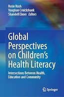 Global Perspectives on Children's Health Literacy: Intersections Between Health, Education and Community | دیدگاه های جهانی در مورد سواد سلامت کودکان: تقاطع بین سلامت، آموزش و جامعه