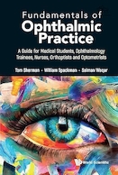Fundamentals of Ophthalmic Practice: A Guide for Medical Students, Ophthalmology Trainees, Nurses, Orthoptists and Optometrists | مبانی عمل چشم پزشکی: راهنمای دانشجویان پزشکی، کارآموزان چشم پزشکی، پرستاران، ارتوپتیست ها و اپتومتریست ها