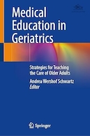 Medical Education in Geriatrics: Strategies for Teaching the Care of Older Adults | آموزش پزشکی در سالمندان: راهکارهایی برای آموزش مراقبت از سالمندان
