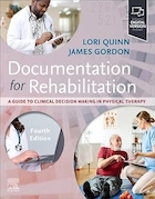 Documentation for Rehabilitation: A Guide to Clinical Decision Making in Physical Therapy 4th Edition | مستندات توانبخشی: راهنمای تصمیم گیری بالینی در فیزیوتراپی ویرایش چهارم