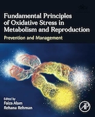 Fundamental Principles of Oxidative Stress in Metabolism and Reproduction: Prevention and Management 1st Edition | اصول بنیادی استرس اکسیداتیو در متابولیسم و ​​تولید مثل: پیشگیری و مدیریت ویرایش اول