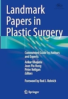Landmark Papers in Plastic Surgery: Commented Guide by Authors and Experts | مقالات برجسته در جراحی پلاستیک: راهنمای نظرات نویسندگان و کارشناسان
