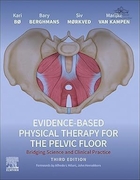 Evidence-Based Physical Therapy for the Pelvic Floor: Bridging Science and Clinical Practice 3rd Edition | فیزیوتراپی مبتنی بر شواهد برای کف لگن: پل زدن علم و عمل بالینی ویرایش سوم