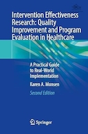 Intervention Effectiveness Research: Quality Improvement and Program Evaluation in Healthcare: A Practical Guide to Real-World Implementation Second Edition | تحقیق اثربخشی مداخله: بهبود کیفیت و ارزیابی برنامه در مراقبت های بهداشتی: راهنمای عملی برای پیاده سازی در دنیای واقعی ویرایش دوم