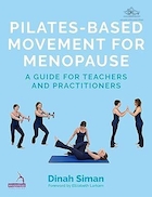 Pilates-Based Movement for Menopause: A Guide for Teachers and Practitioners | حرکت مبتنی بر پیلاتس برای یائسگی: راهنمای معلمان و پزشکان