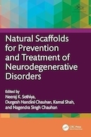 Natural Scaffolds for Prevention and Treatment of Neurodegenerative Disorders 1st Edition | داربست های طبیعی برای پیشگیری و درمان اختلالات عصبی - ویرایش اول