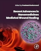 Recent Advances in Nanomedicines Mediated Wound Healing 1st Edition | پیشرفت های اخیر در بهبود زخم با واسطه نانوداروها ویرایش اول
