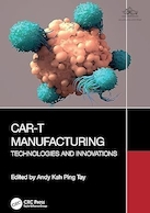CAR-T Manufacturing: Technologies and Innovations 1st Edition | تولید CAR-T: فن آوری ها و نوآوری ها ویرایش اول