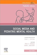 Social Media and Pediatric Mental Health, An Issue of Pediatric Clinics of North America | رسانه های اجتماعی و سلامت روان کودکان، شماره کلینیک های کودکان آمریکای شمالی