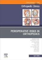 Perioperative Risks in Orthopedics, An Issue of Orthopedic Clinics | خطرات بعد از عمل در ارتوپدی، موضوع کلینیک های ارتوپدی