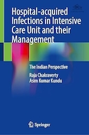 Hospital-Acquired Infections in Intensive Care Unit and their Management: The Indian Perspective | عفونت های اکتسابی بیمارستانی در بخش مراقبت های ویژه و مدیریت آنها: دیدگاه هندی