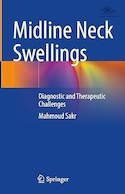 Midline Neck Swellings: Diagnostic and Therapeutic Challenges | تورم گردن خط وسط: چالش های تشخیصی و درمانی