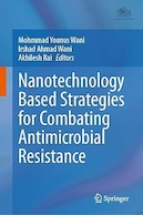Nanotechnology Based Strategies for Combating Antimicrobial Resistance | استراتژی های مبتنی بر فناوری نانو برای مبارزه با مقاومت ضد میکروبی