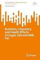 Nutrition, Chemistry, and Health Effects of Sugar, Salt, and Milkfat | تغذیه، شیمی و اثرات قند، نمک و چربی شیر بر سلامتی
