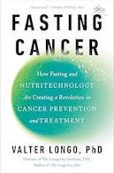 Fasting Cancer: How Fasting and Nutritechnology Are Creating a Revolution in Cancer Prevention and Treatment | سرطان روزه دار: چگونه روزه داری و فناوری تغذیه انقلابی در پیشگیری و درمان سرطان ایجاد می کنند