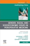Gender, Racial and Socioeconomic Issues in Perioperative Medicine, An issue of Anethesiology Clinics | مسائل جنسیتی، نژادی و اجتماعی-اقتصادی در پزشکی بعد از عمل، شماره ای از کلینیک های بیهوشی