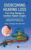 Overcoming Hearing Loss: From Drug Therapy To Cochlear Implant Surgery - Latest Advancements In The Management Of Hearing Loss | غلبه بر کم شنوایی: از درمان دارویی تا جراحی کاشت حلزون - آخرین پیشرفت ها در مدیریت کم شنوایی