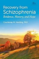 Recovery from Schizophrenia: Evidence, History, and Hope | بهبودی از اسکیزوفرنی: شواهد، تاریخچه و امید