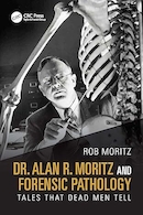 Dr. Alan R. Moritz and Forensic Pathology: Tales That Dead Men Tell 1st Edition | دکتر آلن آر. موریتز و آسیب شناسی قانونی: داستان هایی که مردگان می گویند نسخه اول