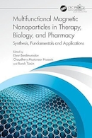 Multifunctional Magnetic Nanoparticles in Therapy, Biology, and Pharmacy: Synthesis, Fundamentals and Applications 1st Edition | نانوذرات مغناطیسی چند منظوره در درمان، زیست شناسی و داروسازی: سنتز، مبانی و کاربردها ویرایش اول