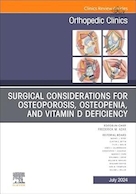 Surgical Considerations for Osteoporosis, Osteopenia, and Vitamin D Deficiency, An Issue of Orthopedic Clinics | ملاحظات جراحی برای پوکی استخوان، استئوپنی و کمبود ویتامین D، مسئله ای که کلینیک های ارتوپدی با آن مواجه هستند