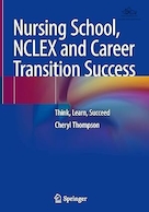 Nursing School, NCLEX and Career Transition Success: Think, Learn, Succeed | دانشکده پرستاری، NCLEX و موفقیت در گذار شغلی: فکر کنید، یاد بگیرید، موفق شوید