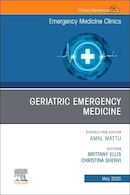 Geriatric Emergency Medicine, An Issue of Emergency Medicine Clinics of North America | طب اورژانس سالمندان، شماره ای از کلینیک های طب اورژانس آمریکای شمالی