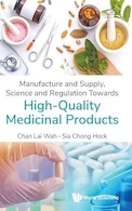 Manufacture and Supply, Science and Regulation Towards High-Quality Medicinal Products | تولید و عرضه، علم و مقررات به سوی محصولات دارویی با کیفیت بالا