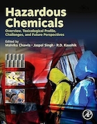 Hazardous Chemicals: Overview, Toxicological Profile, Challenges, and Future Perspectives 1st Edition | مواد شیمیایی خطرناک: مرور کلی، مشخصات سم شناسی، چالش ها و چشم اندازهای آینده، ویرایش اول