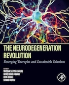 The Neurodegeneration Revolution: Emerging Therapies and Sustainable Solutions 1st Edition | انقلاب تخریب عصبی: درمان های نوظهور و راه حل های پایدار، ویرایش اول