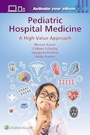 Pediatric Hospital Medicine: A High-Value Approach First Edition | پزشکی بیمارستان کودکان: رویکردی با ارزش بالا، ویرایش اول