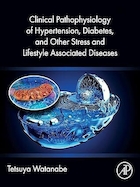 Clinical Pathophysiology of Hypertension, Diabetes, and Other Stress and Lifestyle Associated Diseases | پاتوفیزیولوژی بالینی فشار خون بالا، دیابت و سایر بیماری های مرتبط با استرس و سبک زندگی