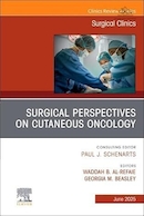Surgical Perspectives on Cutaneous Oncology, An Issue of Surgical Clinics | دیدگاه های جراحی در مورد انکولوژی پوست، مسئله ای مربوط به کلینیک های جراحی