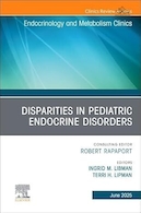 Disparities in Pediatric Endocrine Disorders, An Issue of Endocrinology and Metabolism Clinics of North America | نابرابری ها در اختلالات غدد درون ریز کودکان، مسئله ای برای کلینیک های غدد درون ریز و متابولیسم آمریکای شمالی
