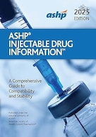 ASHP Injectable Drug Information | اطلاعات داروهای تزریقی ASHP