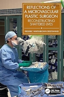 Reflections of a Microvascular Plastic Surgeon: Reconstructing Shattered Lives 1st Edition | تأملات یک جراح پلاستیک ریزرگ ها: بازسازی زندگی های از هم پاشیده، ویرایش اول