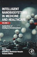 Intelligent Nanobiosystems in Medicine and Healthcare, Volume 2: Applications of Intelligent Nanobiosystems 1st Edition | نانوبیوسیستم های هوشمند در پزشکی و مراقبت های بهداشتی، جلد 2: کاربردهای نانوبیوسیستم های هوشمند، ویرایش اول