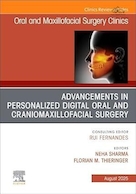 Advancements in Personalized Digital Oral Surgery, An Issue of Oral and Maxillofacial Surgery Clinics of North America | پیشرفت ها در جراحی دهان دیجیتال شخصی سازی شده، مسئله ای که گریبان گیر کلینیک های جراحی دهان و فک و صورت آمریکای شمالی است